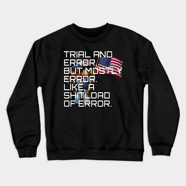 Mostly error . . . Crewneck Sweatshirt by dammitrooster